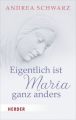 Eigentlich ist Maria ganz anders