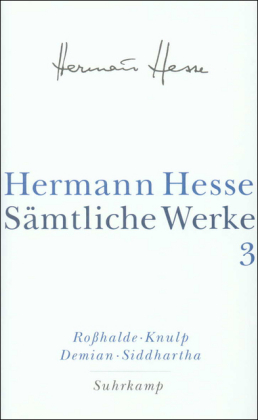 Roßhalde. Knulp. Demian; Siddhartha