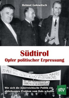 Südtirol - Opfer politischer Erpressung