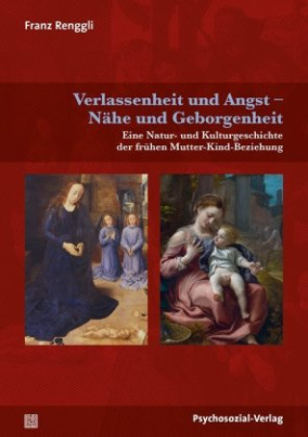 Verlassenheit und Angst - Nähe und Geborgenheit