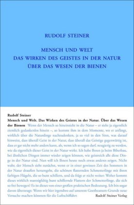 Mensch und Welt. Das Wirken des Geistes in der Natur - über das Wesen der Bienen