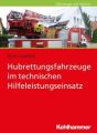 Hubrettungsfahrzeuge im technischen Hilfeleistungseinsatz