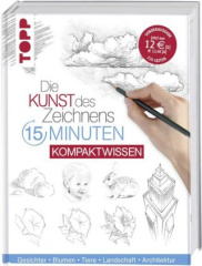 Die Kunst des Zeichnens 15 Minuten - Kompaktwissen