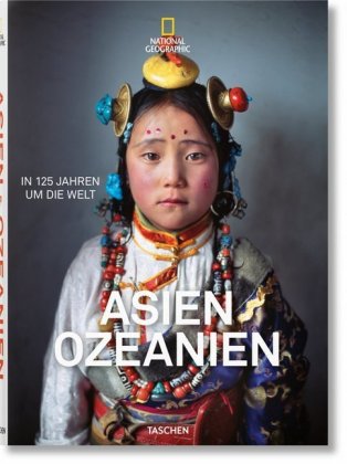 National Geographic. In 125 Jahren um die Welt. Asien & Ozeanien