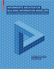 Informierte Architektur - Building Information Modeling