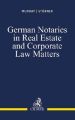 German Notaries in Real Estate and Corporate Law Matters