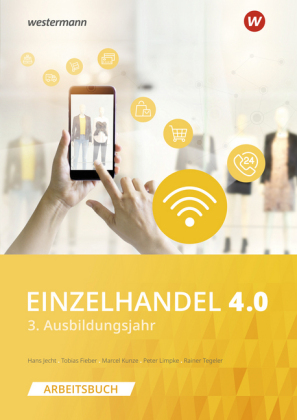 Einzelhandel 4.0 - 3. Ausbildungsjahr: Arbeitsbuch