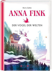 Anna Fink - Der Vogel der Welten