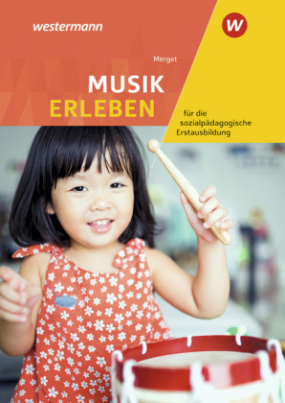 Musik erleben für die sozialpädagogische Erstausbildung