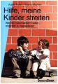 Hilfe, meine Kinder streiten