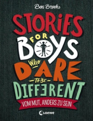 Stories for Boys Who Dare to be Different - Vom Mut, anders zu sein