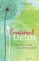 Emotional Detox - Entgifte deine Seele und werde glücklich