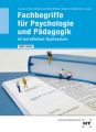 Fachbegriffe für Psychologie und Pädagogik im beruflichen Gymnasium