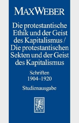 Die protestantische Ethik und der Geist des Kapitalismus / Die protestantischen Sekten und der Geist des Kapitalismus