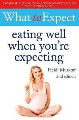 What to Expect: Eating Well When You're Expecting