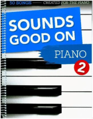 Sounds Good On Piano - 50 Songs Created For The Piano. Vol.2