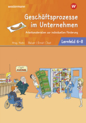 Geschäftsprozesse im Unternehmen & Personalbezogene Prozesse - Lernfelder 6-8: Arbeitsbuch