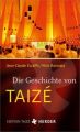 Die Geschichte von Taizé