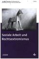 Soziale Arbeit und Rechtsextremismus