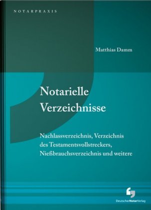 Notarielle Verzeichnisse in der Praxis