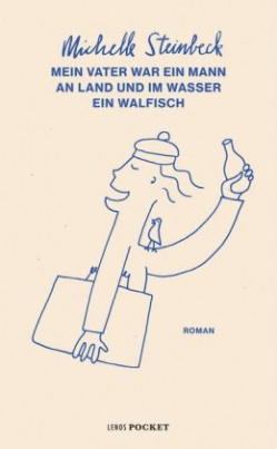 Mein Vater war ein Mann an Land und im Wasser ein Walfisch