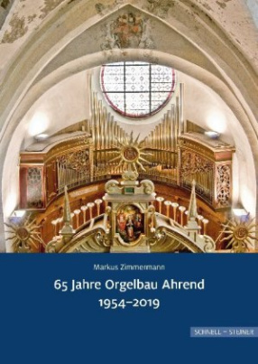 65 Jahre Orgelbau Ahrend 1954-2019