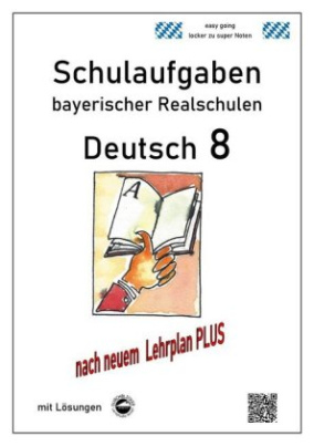 Deutsch 8, Schulaufgaben bayerischer Realschulen mit Lösungen