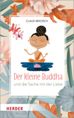 Der kleine Buddha und die Sache mit der Liebe