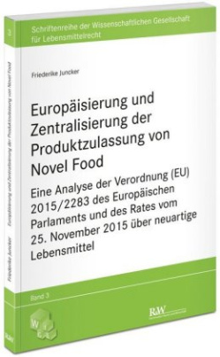 Europäisierung und Zentralisierung der Produktzulassung von Novel Food