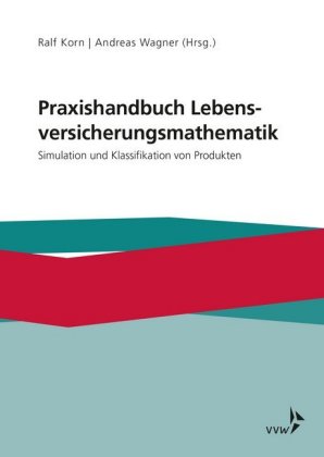 Praxishandbuch Lebensversicherungsmathematik