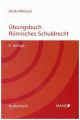 Übungsbuch Römisches Schuldrecht