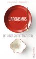 Japonismus - Die Kunst, zufrieden zu sein