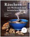 Räuchern mit Weihrauch und heimischen Harzen