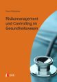 Risikomanagement und Controlling im Gesundheitswesen