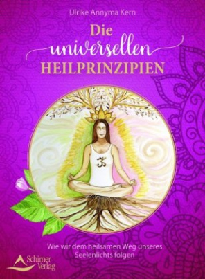 Die universellen Heilprinzipien