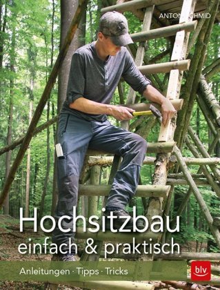 Hochsitzbau einfach & praktisch