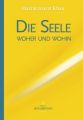 Die Seele - woher und wohin