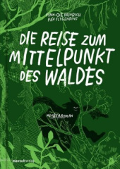 Die Reise zum Mittelpunkt des Waldes