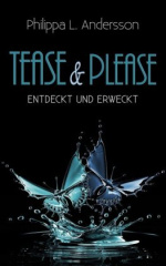 Tease & Please - entdeckt und erweckt