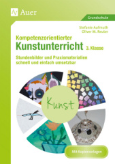 Kompetenzorientierter Kunstunterricht 3. Klasse