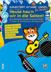 Garantiert Gitarre lernen für Kinder - HEUTE HAU'N WIR IN DIE SAITEN, m. 1 Audio-CD