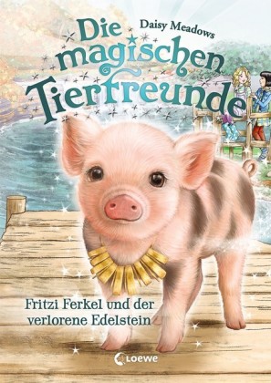 Die magischen Tierfreunde - Fritzi Ferkel und der verlorene Edelstein