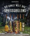 Die ganze Welt des Spießgrillens