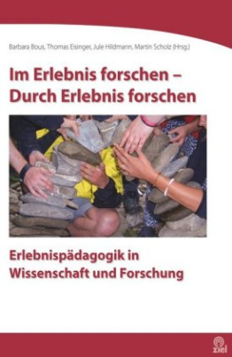 Im Erlebnis forschen - Durch Erlebnis forschen