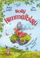 Holly Himmelblau - Unmagische Freundin gesucht