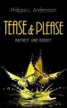 Tease & Please - befreit und bereit