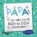 Papa, ich habe ein Buch für dich geschrieben