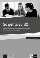 So geht's zu B2 - Lehrerhandbuch passend zur neuen Prüfung 2019