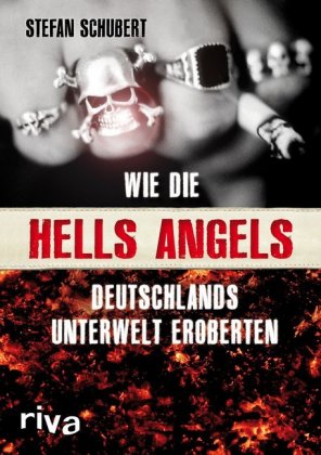 Wie die Hells Angels Deutschlands Unterwelt eroberten