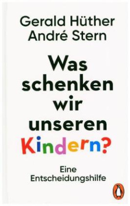 Was schenken wir unseren Kindern?